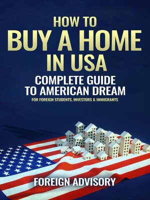 cover image of How to Buy a Home in USA; Complete Guide to American Dream